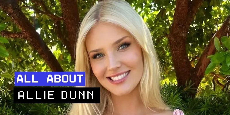 Allie Dunn Of Leak Unveiling The Rising Star In The Entertainment Industry