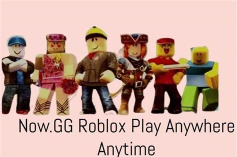 Now Gg Roblox Play Roblox Anytime Now Gg Roblox Play Roblox Anytime