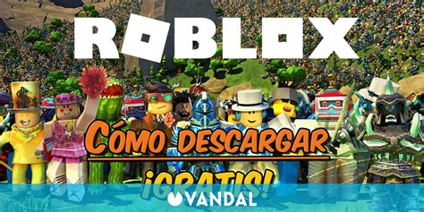 Roblox C Mo Descargar Gratis En Pc Consolas Y Android E Ios Roblox C Mo Descargar Gratis En Pc Consolas Y Android E Ios