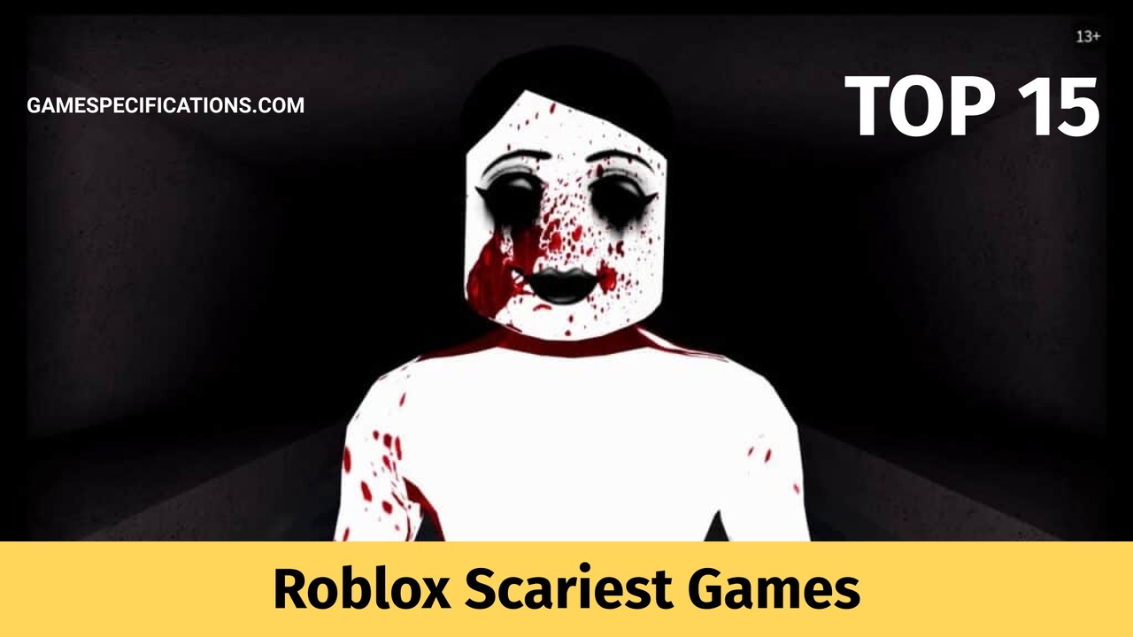 Scariest Roblox Games