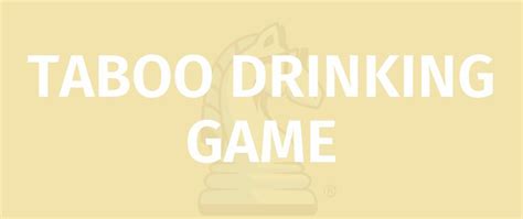 Taboo Drinking Game Game Rules Taboo Drinking Game Game Rules