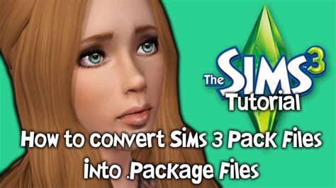 The Sims 3 Tutorial How To Convert Sims 3 Pack Files Into Package The Sims 3 Tutorial How To Convert Sims 3 Pack Files Into Package