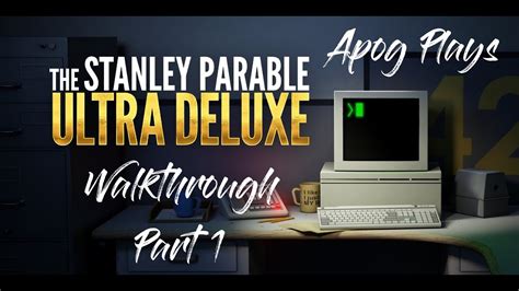 The Stanley Parable Ultra Deluxe Walkthrough Part 1 What The F Ck Is The Stanley Parable Ultra Deluxe Walkthrough Part 1 What The F Ck Is