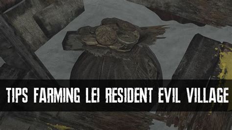 Tips Farming Lei Di Resident Evil Village Yang Perlu Kalian Ketahui Tips Farming Lei Di Resident Evil Village Yang Perlu Kalian Ketahui