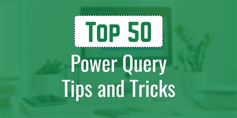 Top 51 Power Query Tips And Tricks You Should Know Today Top 51 Power Query Tips And Tricks You Should Know Today