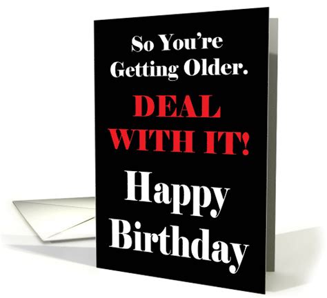 You Re Getting Older Deal With It Happy Birthday Card 1422040 You Re Getting Older Deal With It Happy Birthday Card 1422040